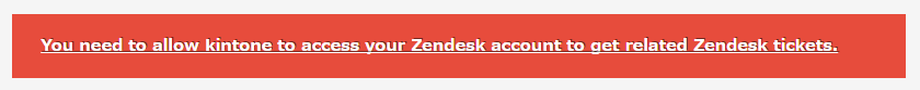 Screenshot: An error message displayed prompting to connect to Zendesk.