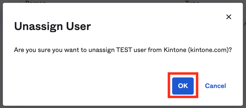 Screenshot: The OK button in the Unassign User confirmation window